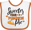 inktastic Thanksgiving Sweeter Than Pumpkin Pie Baby Bib