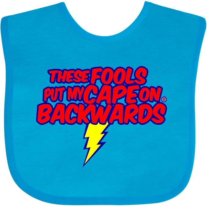 inktastic These Fools Put My Cape on Backwards ® Baby Bib